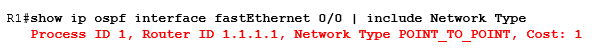 show ip ospf interface fastEthernet 0/0 | include Network Type